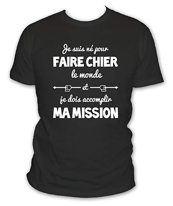T-Shirt drôle pour homme "Né Pour Faire Chier Le Monde"| Idées Cadeaux Insolite et original