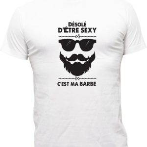 T-shirt drôle "Désolé d'être sexy, c'est ma barbe" | Idées cadeaux insolites
